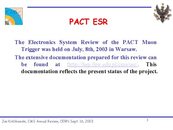 PACT ESR The Electronics System Review of the PACT Muon Trigger was held on PACT ESR The Electronics System Review of the PACT Muon Trigger was held on