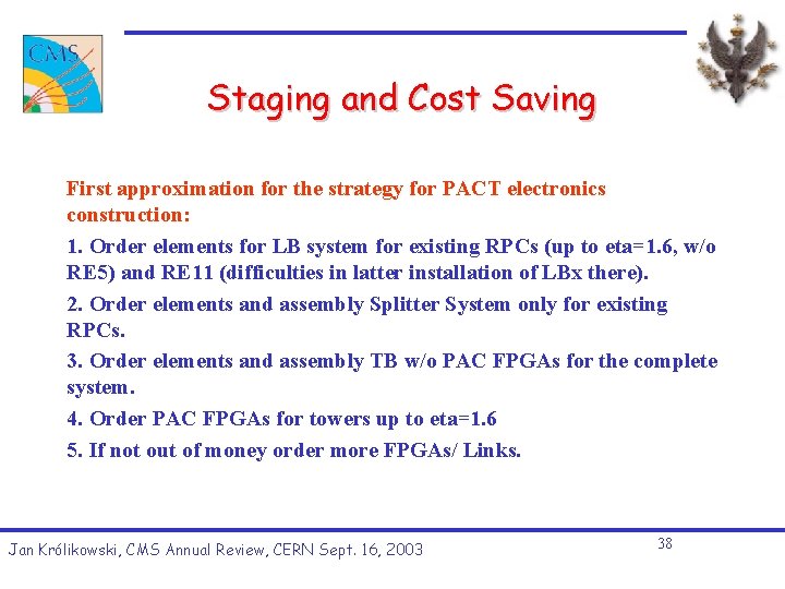 Staging and Cost Saving First approximation for the strategy for PACT electronics construction: 1. Staging and Cost Saving First approximation for the strategy for PACT electronics construction: 1.