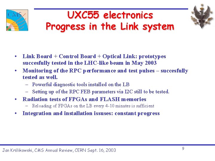UXC 55 electronics Progress in the Link system • Link Board + Control Board UXC 55 electronics Progress in the Link system • Link Board + Control Board