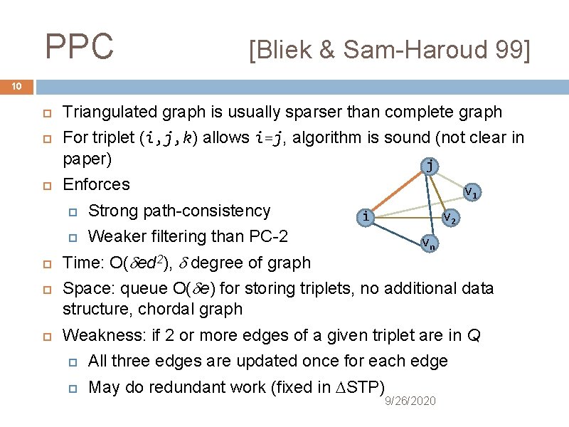 PPC [Bliek & Sam-Haroud 99] 10 Triangulated graph is usually sparser than complete graph