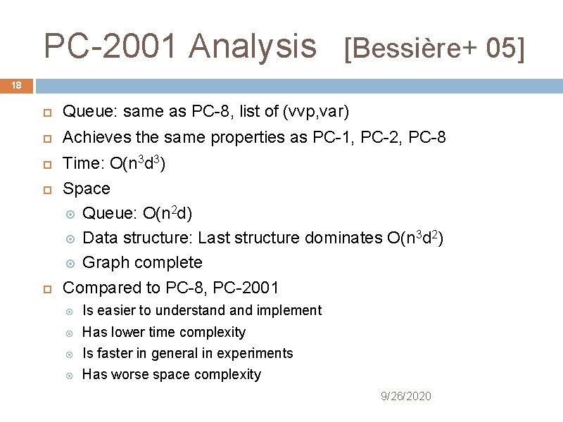 PC-2001 Analysis [Bessière+ 05] 18 Queue: same as PC-8, list of (vvp, var) Achieves
