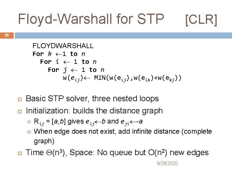 Floyd-Warshall for STP [CLR] 26 FLOYDWARSHALL For k 1 to n For i 1
