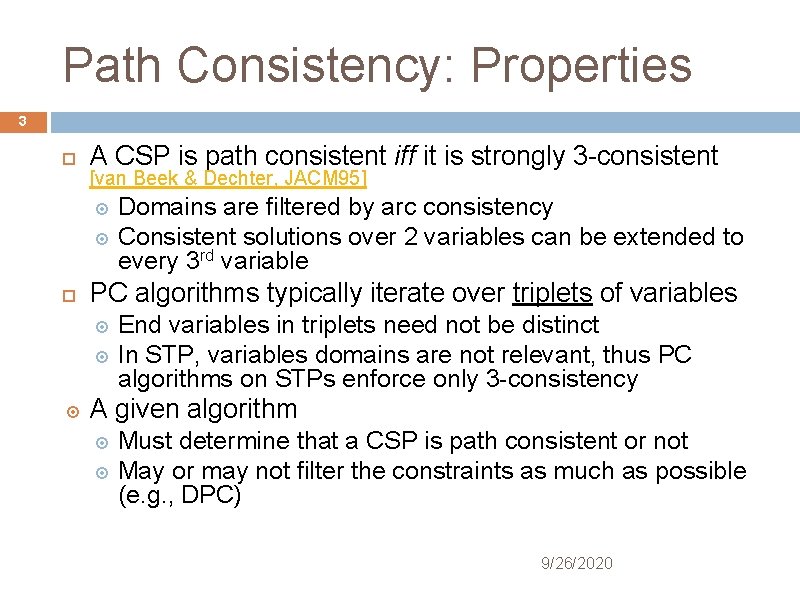 Path Consistency: Properties 3 A CSP is path consistent iff it is strongly 3