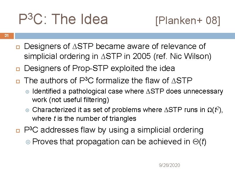 3 P C: The Idea [Planken+ 08] 31 Designers of ∆STP became aware of