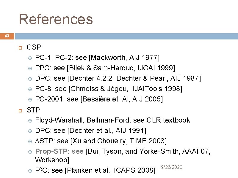 References 43 CSP PC-1, PC-2: see [Mackworth, AIJ 1977] PPC: see [Bliek & Sam-Haroud,