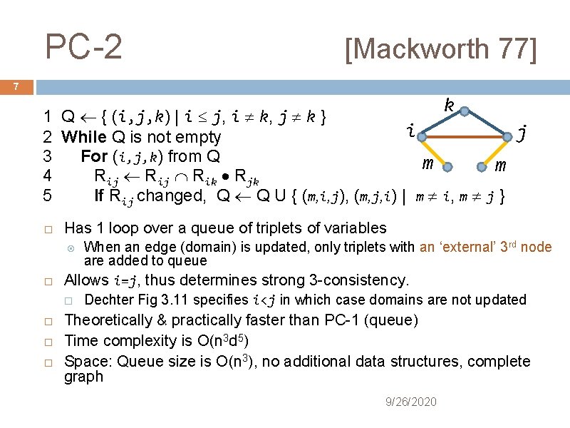 PC-2 [Mackworth 77] 7 k 1 Q { (i, j, k) | i j,