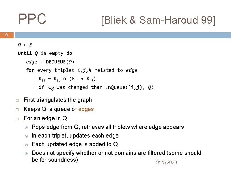 PPC [Bliek & Sam-Haroud 99] 9 Q ← E Until Q is empty do