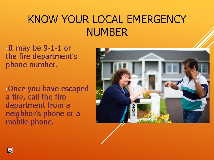 KNOW YOUR LOCAL EMERGENCY NUMBER • It may be 9 -1 -1 or the