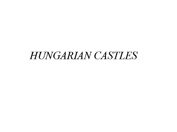 HUNGARIAN CASTLES 