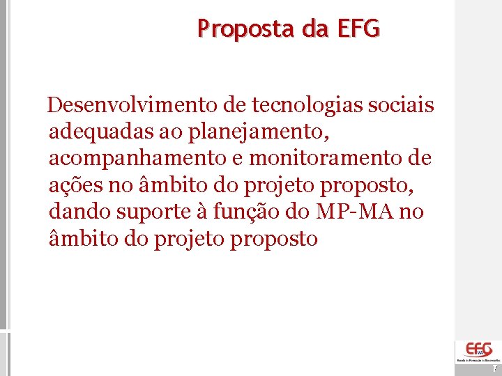 Proposta da EFG Desenvolvimento de tecnologias sociais adequadas ao planejamento, acompanhamento e monitoramento de
