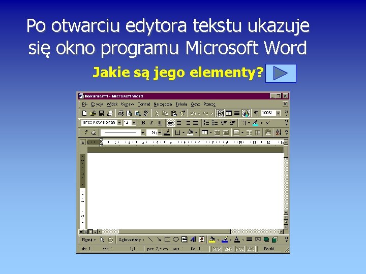 Po otwarciu edytora tekstu ukazuje się okno programu Microsoft Word Jakie są jego elementy?