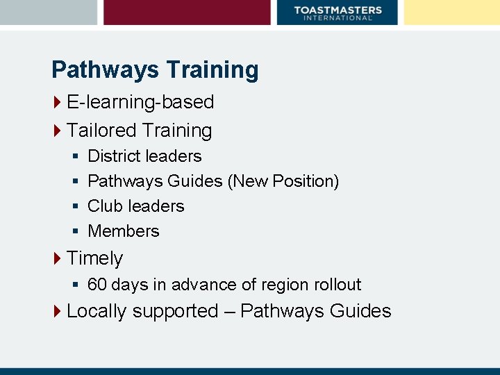 Pathways Training 4 E-learning-based 4 Tailored Training § § District leaders Pathways Guides (New