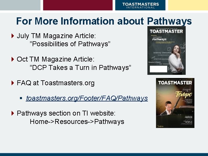 For More Information about Pathways 4 July TM Magazine Article: ”Possibilities of Pathways” 4