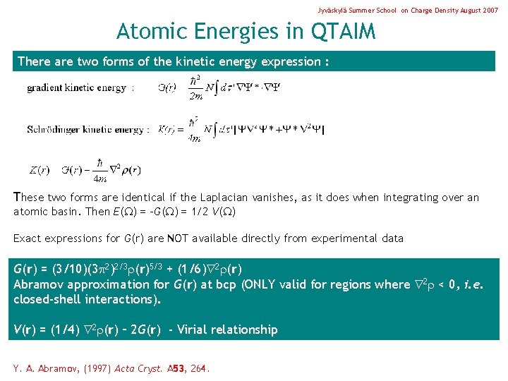 Jyväskylä Summer School on Charge Density August 2007 Atomic Energies in QTAIM There are