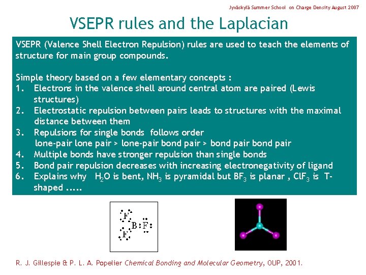 Jyväskylä Summer School on Charge Density August 2007 VSEPR rules and the Laplacian VSEPR