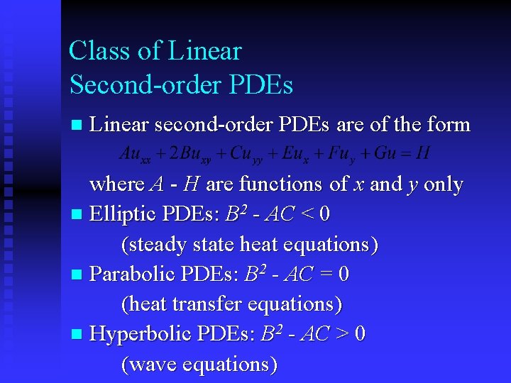 Class of Linear Second-order PDEs n Linear second-order PDEs are of the form where