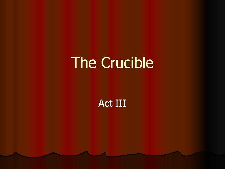 The Crucible Act III 