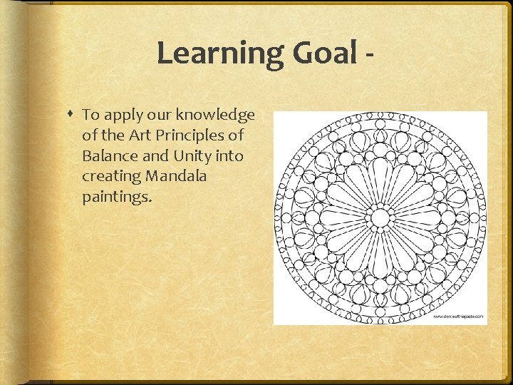 Learning Goal To apply our knowledge of the Art Principles of Balance and Unity