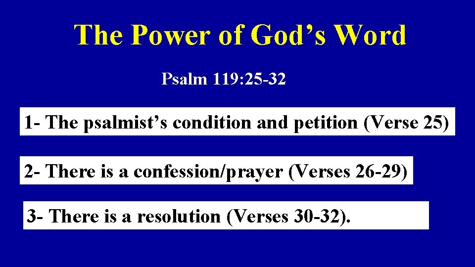 The Power of God’s Word Psalm 119: 25 -32 1 - The psalmist’s condition