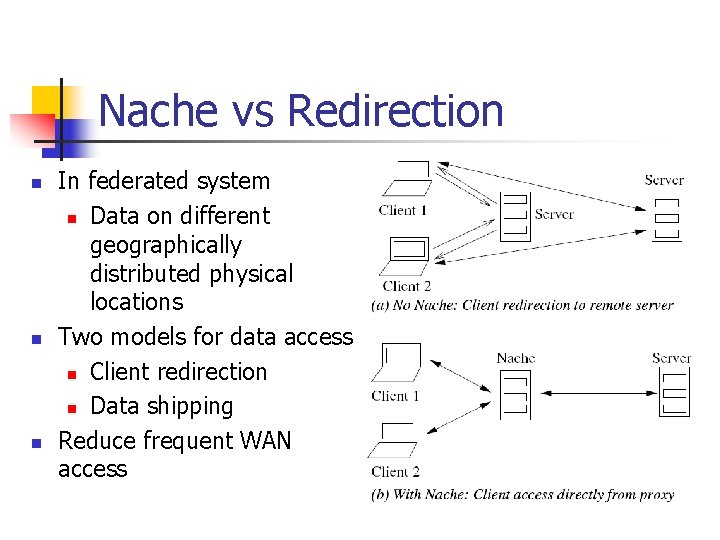 Nache vs Redirection n In federated system n Data on different geographically distributed physical