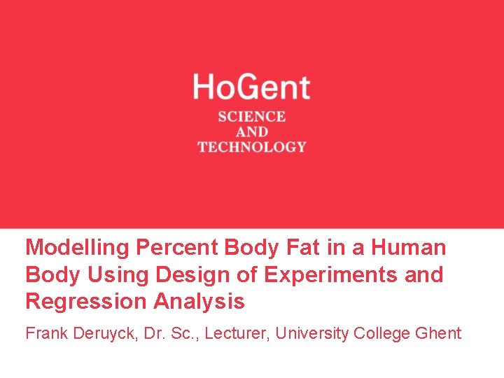 Modelling Percent Body Fat in a Human Body Using Design of Experiments and Regression