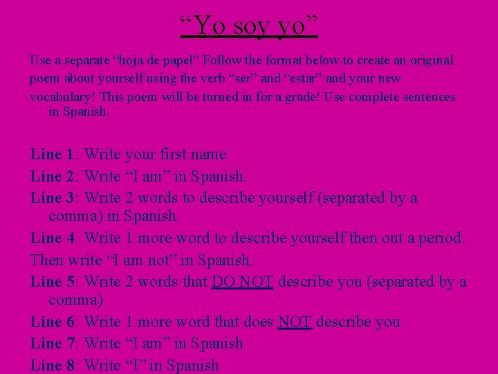 “Yo soy yo” Use a separate “hoja de papel” Follow the format below to