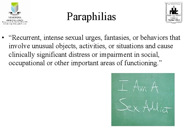 Paraphilias • “Recurrent, intense sexual urges, fantasies, or behaviors that involve unusual objects, activities,