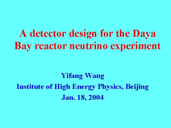A detector design for the Daya Bay reactor neutrino experiment Yifang Wang Institute of