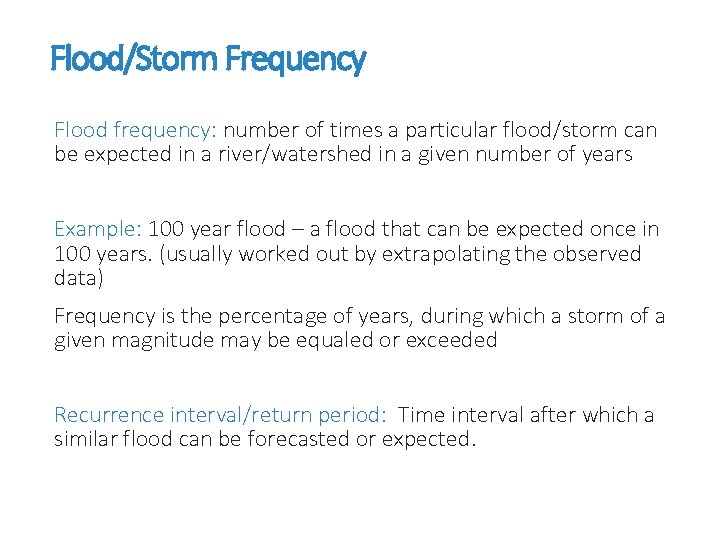 Flood/Storm Frequency Flood frequency: number of times a particular flood/storm can be expected in