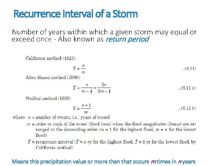 Recurrence Interval of a Storm Number of years within which a given storm may