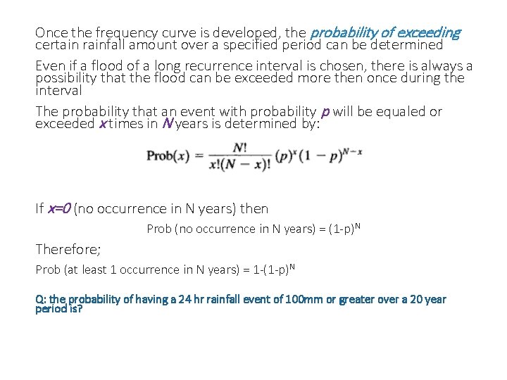 Once the frequency curve is developed, the probability of exceeding certain rainfall amount over