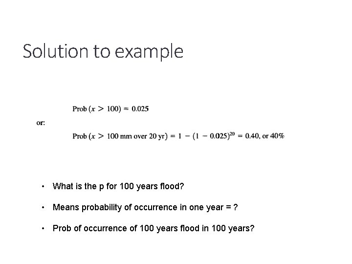 Solution to example • What is the p for 100 years flood? • Means