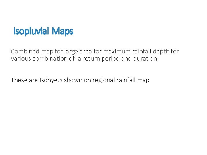 Isopluvial Maps Combined map for large area for maximum rainfall depth for various combination