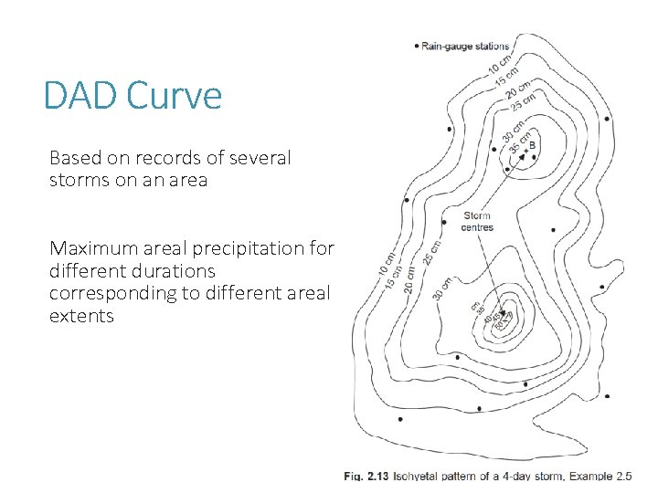 DAD Curve Based on records of several storms on an area Maximum areal precipitation