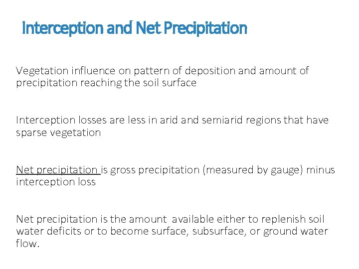 Interception and Net Precipitation Vegetation influence on pattern of deposition and amount of precipitation