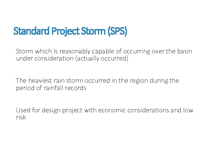 Standard Project Storm (SPS) Storm which is reasonably capable of occurring over the basin