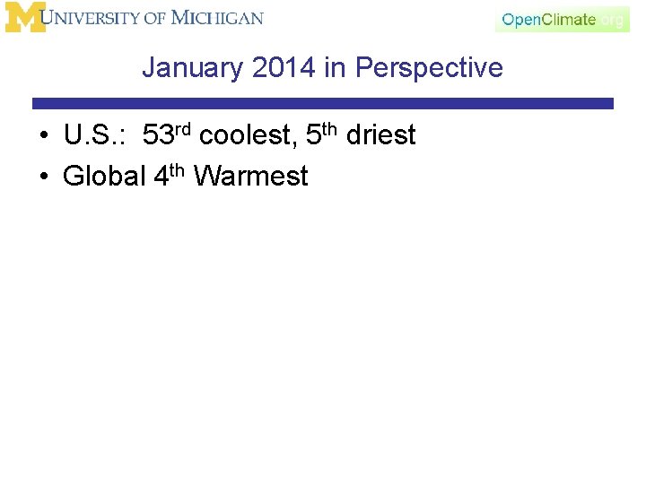 January 2014 in Perspective • U. S. : 53 rd coolest, 5 th driest