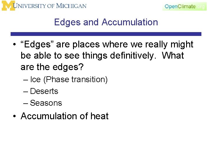 Edges and Accumulation • “Edges” are places where we really might be able to