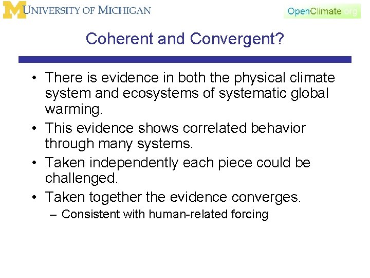 Coherent and Convergent? • There is evidence in both the physical climate system and