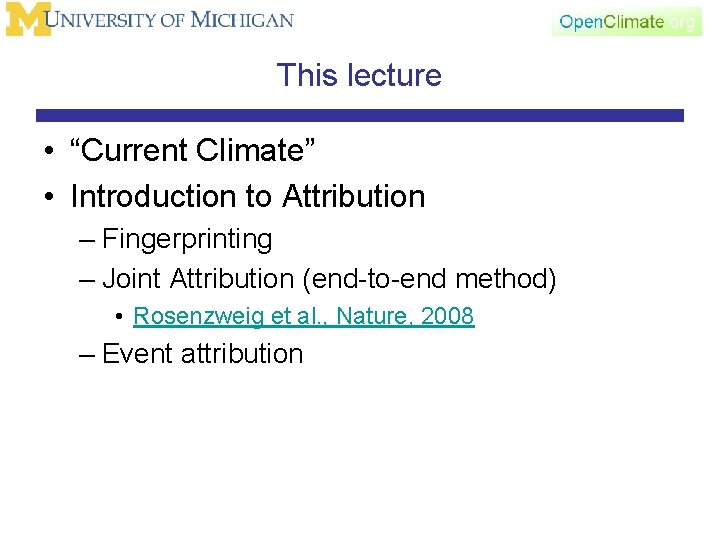 This lecture • “Current Climate” • Introduction to Attribution – Fingerprinting – Joint Attribution