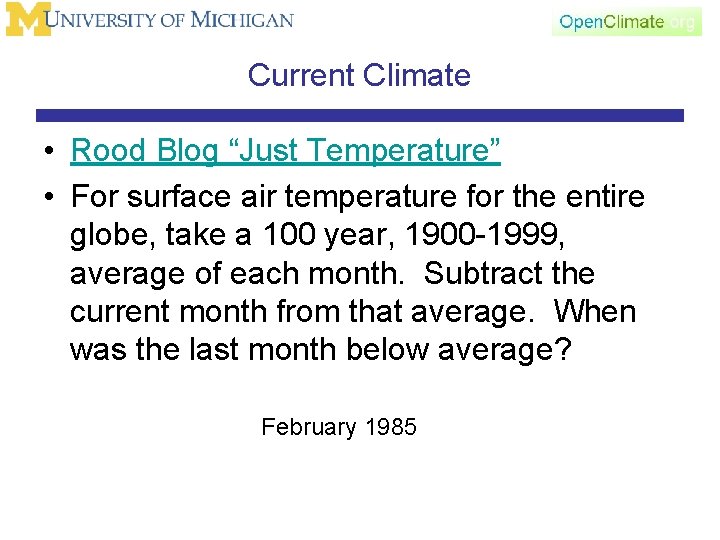 Current Climate • Rood Blog “Just Temperature” • For surface air temperature for the