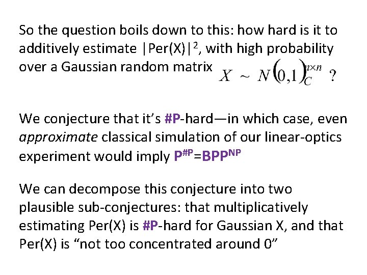 So the question boils down to this: how hard is it to additively estimate So the question boils down to this: how hard is it to additively estimate