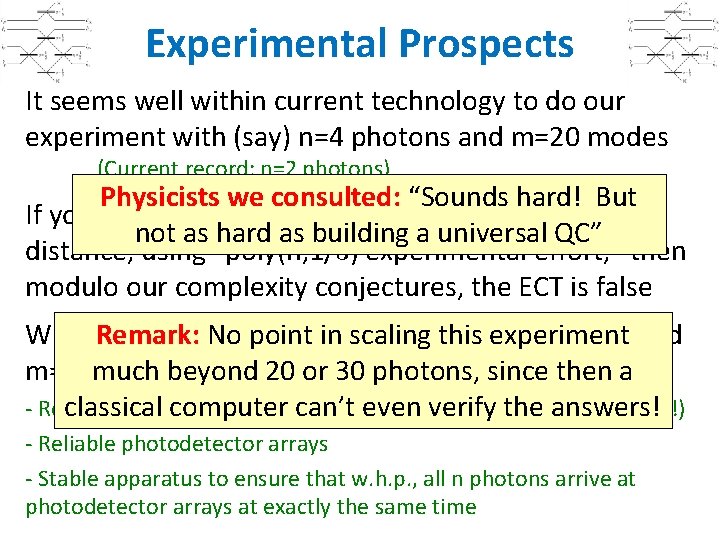 Experimental Prospects It seems well within current technology to do our experiment with (say) Experimental Prospects It seems well within current technology to do our experiment with (say)