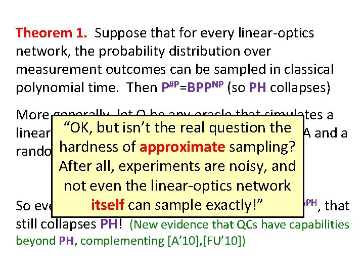 Theorem 1. Suppose that for every linear-optics network, the probability distribution over measurement outcomes Theorem 1. Suppose that for every linear-optics network, the probability distribution over measurement outcomes