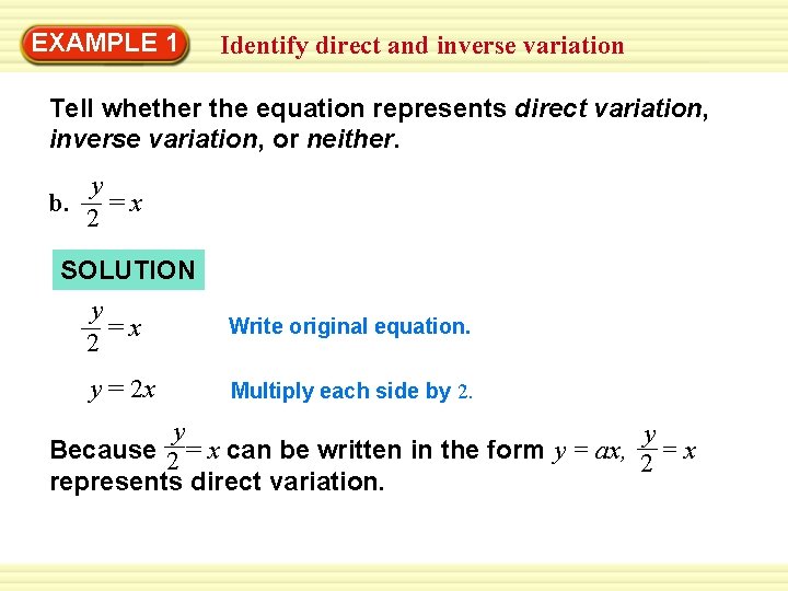 EXAMPLE 1 Identify direct and inverse variation Tell whether the equation represents direct variation,
