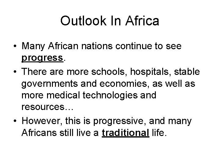 Outlook In Africa • Many African nations continue to see progress. • There are