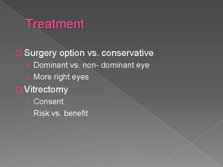 Treatment � Surgery option vs. conservative › Dominant vs. non- dominant eye › More