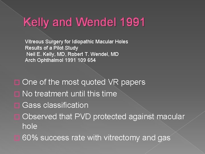 Kelly and Wendel 1991 Vitreous Surgery for Idiopathic Macular Holes Results of a Pilot