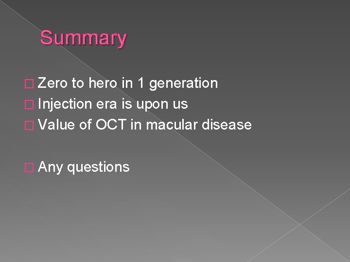 Summary � Zero to hero in 1 generation � Injection era is upon us