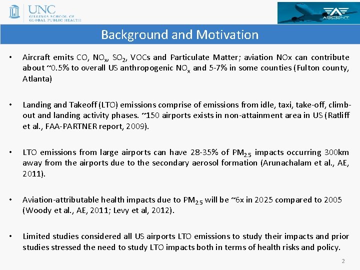 Background and Motivation • Aircraft emits CO, NOx, SO 2, VOCs and Particulate Matter;